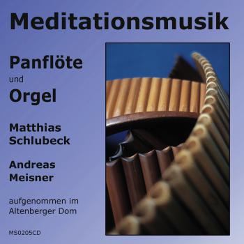 Cover Meditationsmusik mit Panflöte und Orgel - Schlubeck / Meisner